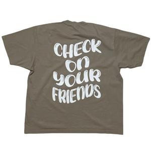Check on your Friends Tee